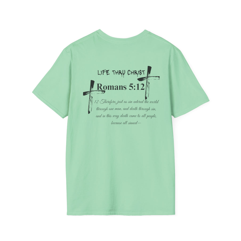 Life Thru Christ Romans 5:12 T-Shirt