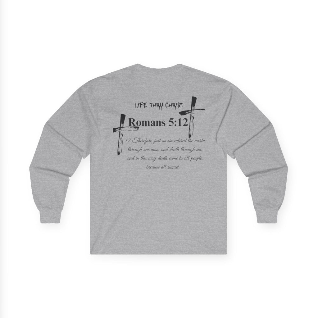 Life Thru Christ Romans 5:12 Long Sleeve Tee