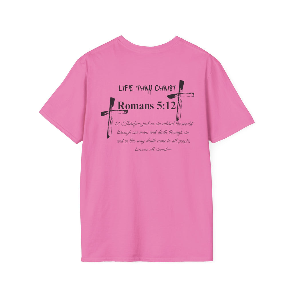 Life Thru Christ Romans 5:12 T-Shirt
