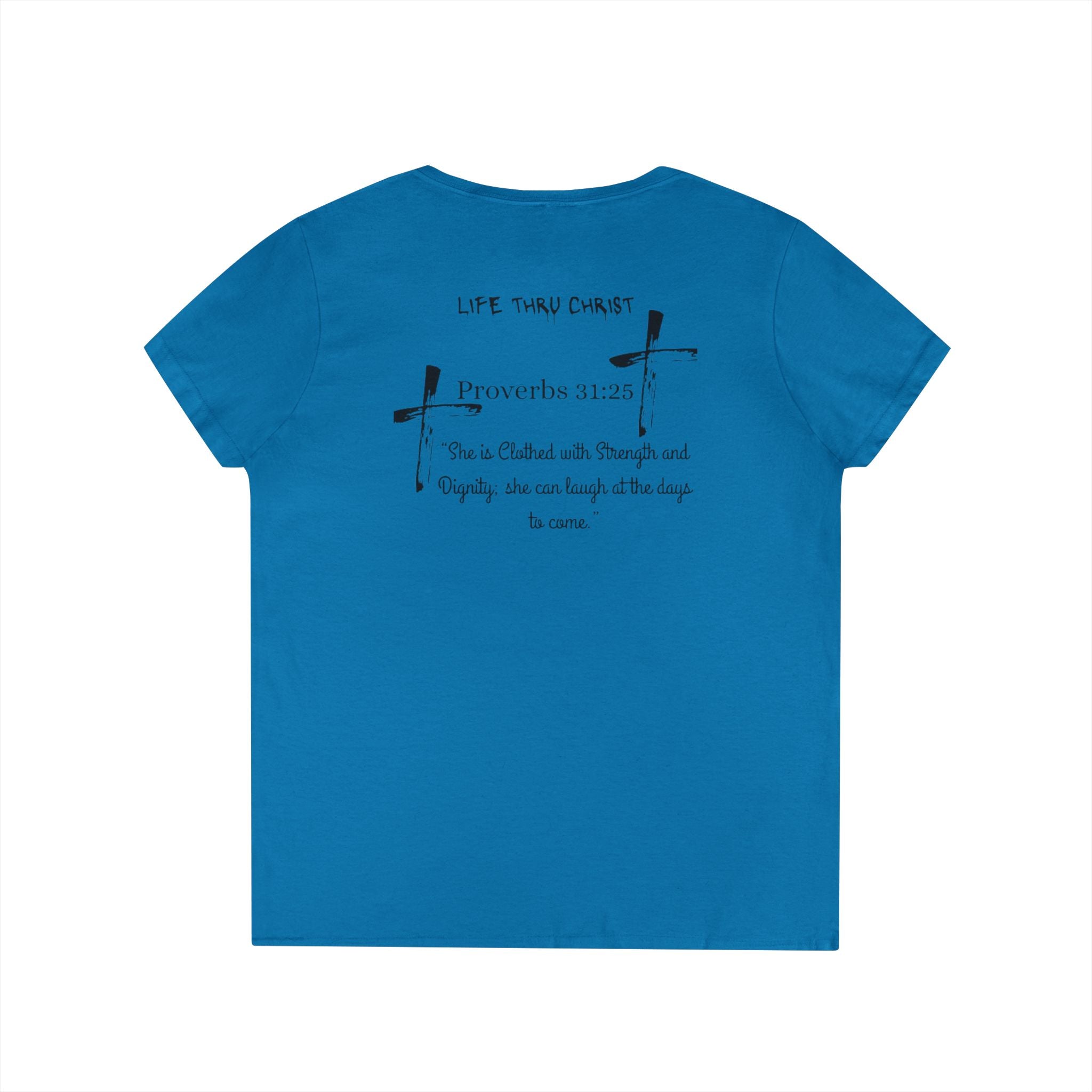 Life Thru Christ Proverbs 31:25 V-Neck T-Shirt