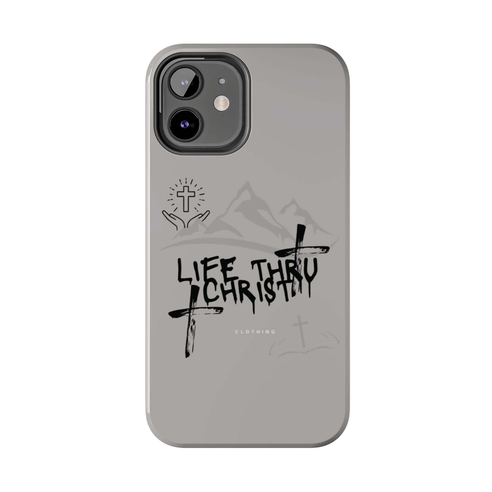 Life Thru Christ Phone Case