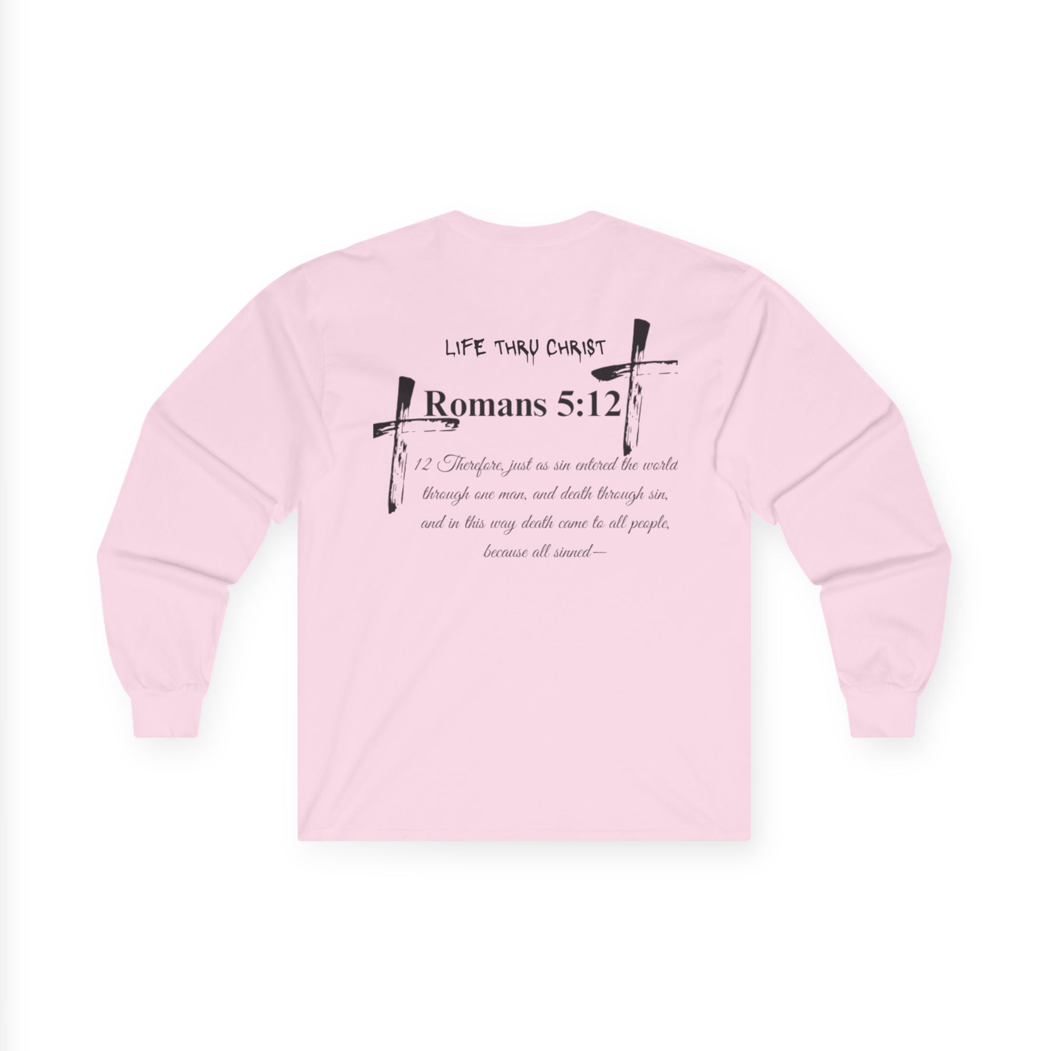 Life Thru Christ Romans 5:12 Long Sleeve Tee