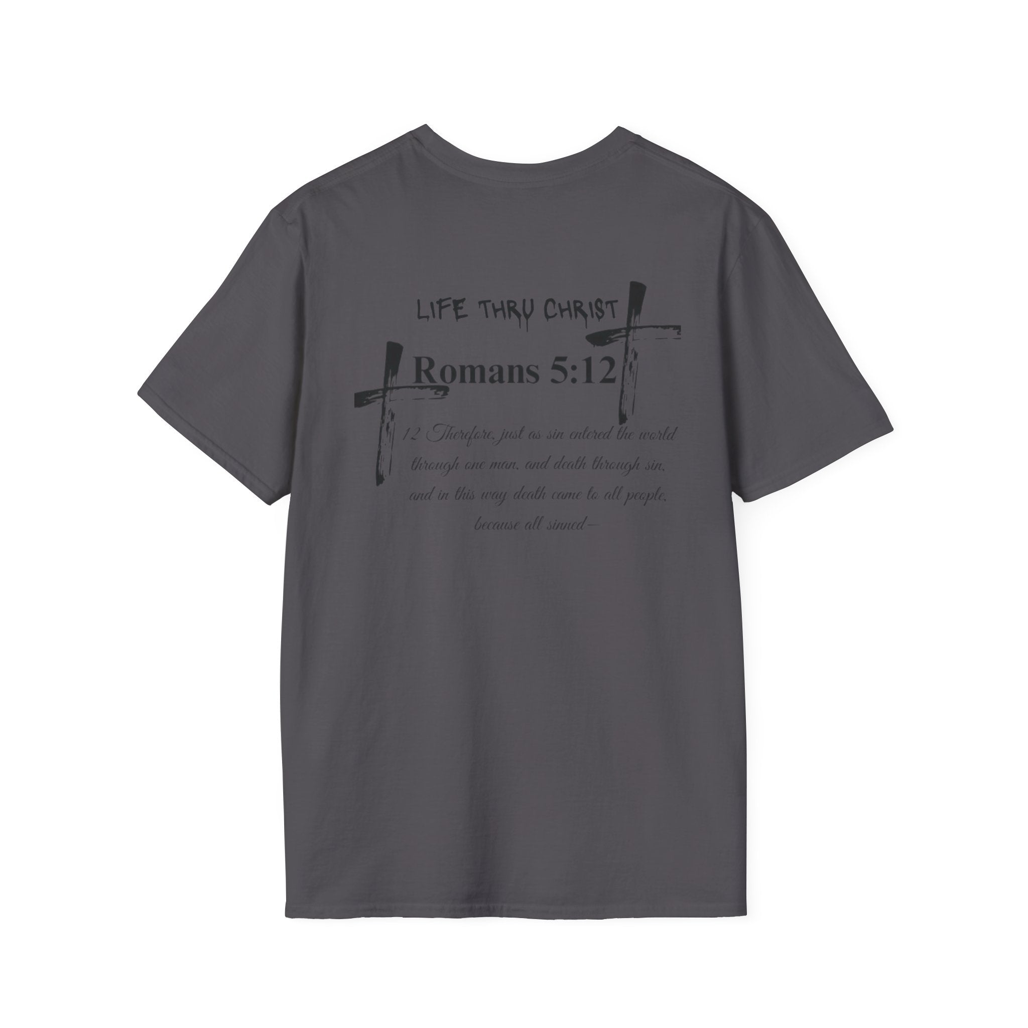 Life Thru Christ Romans 5:12 T-Shirt
