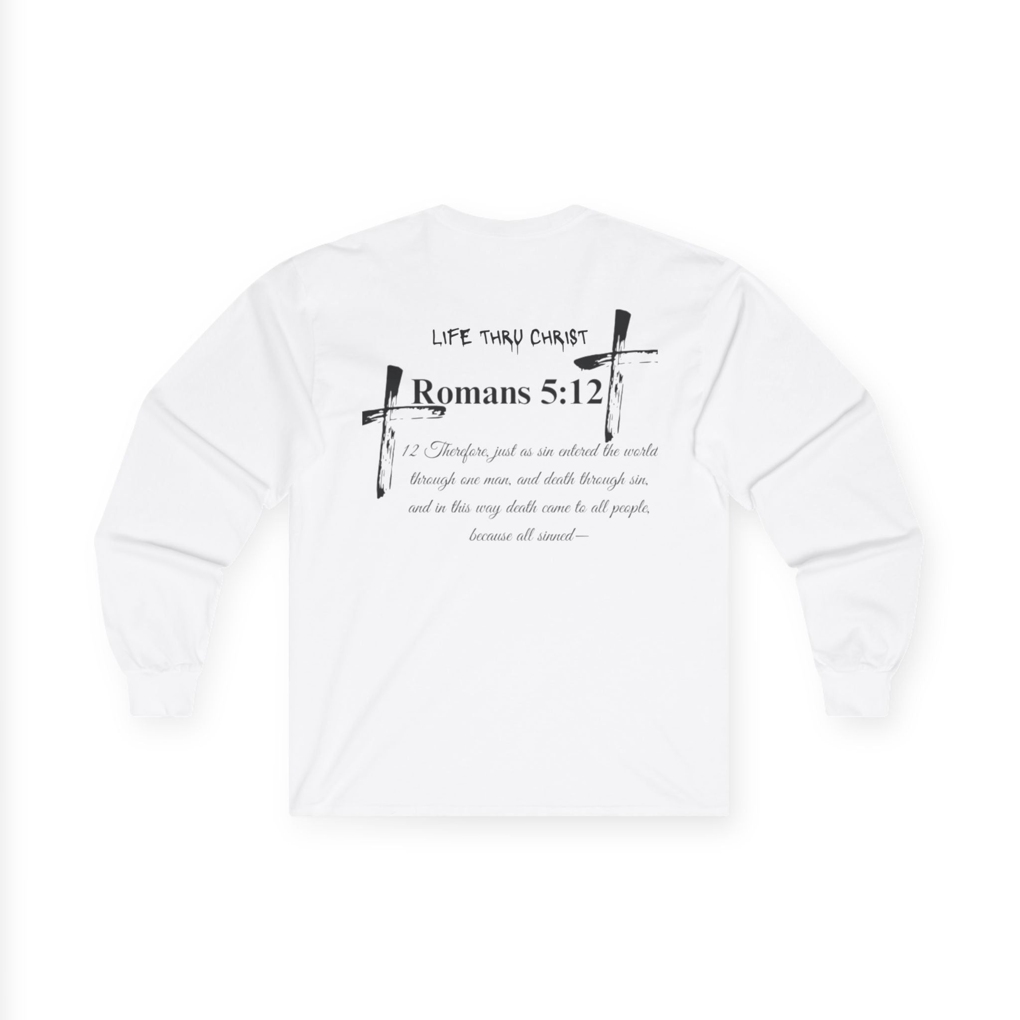 Life Thru Christ Romans 5:12 Long Sleeve Tee