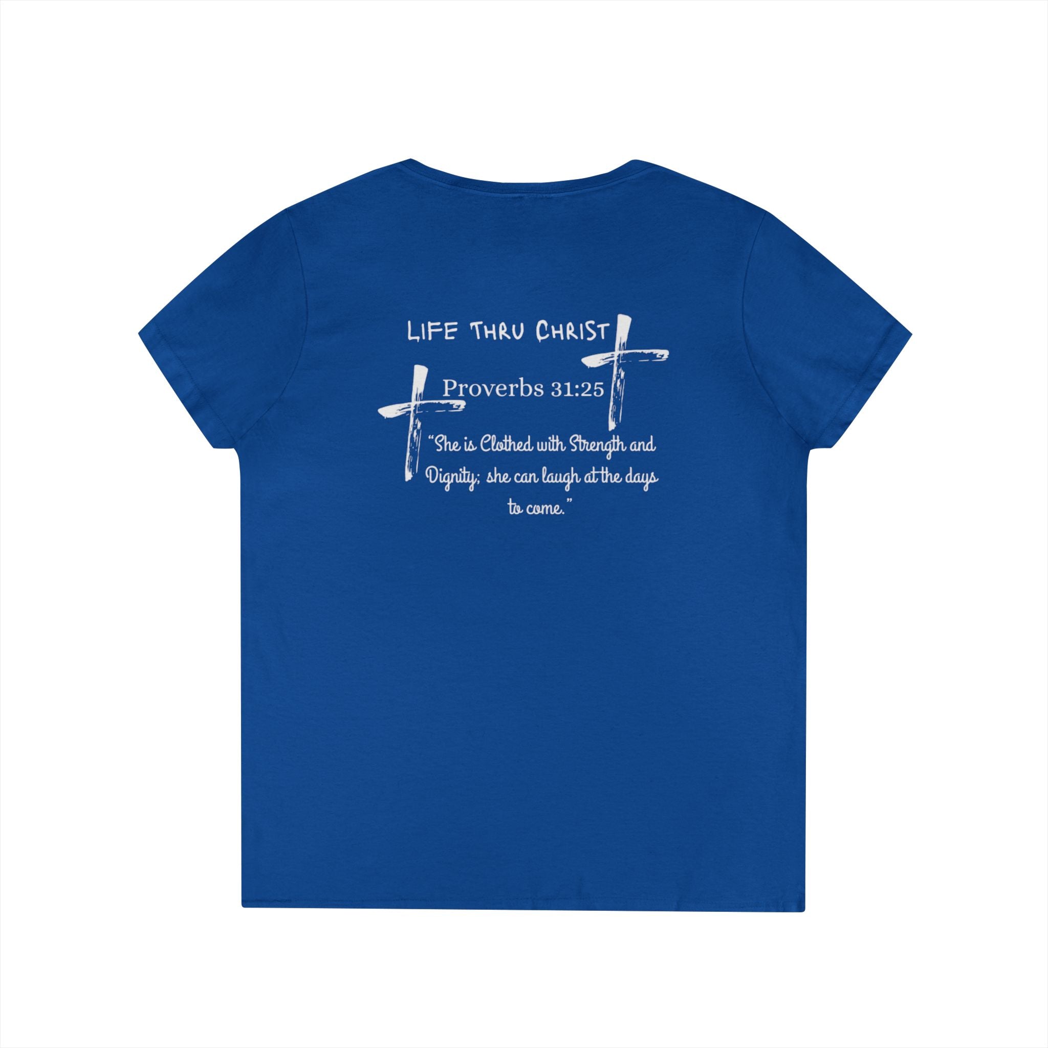 Life Thru Christ Proverbs 31:25 V-Neck T-Shirt