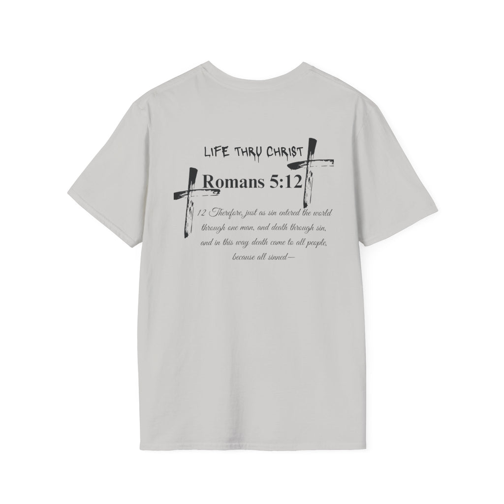 Life Thru Christ Romans 5:12 T-Shirt