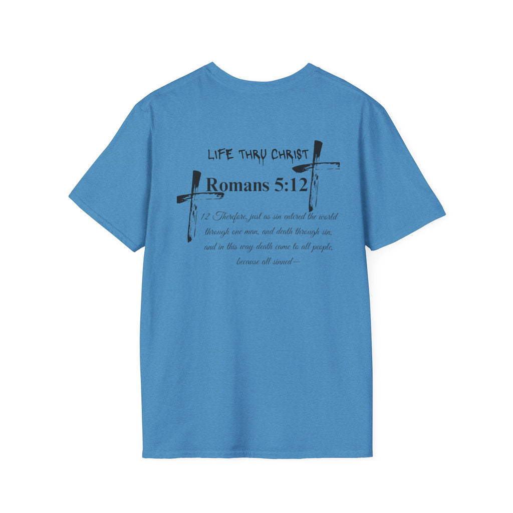 Life Thru Christ Romans 5:12 T-Shirt