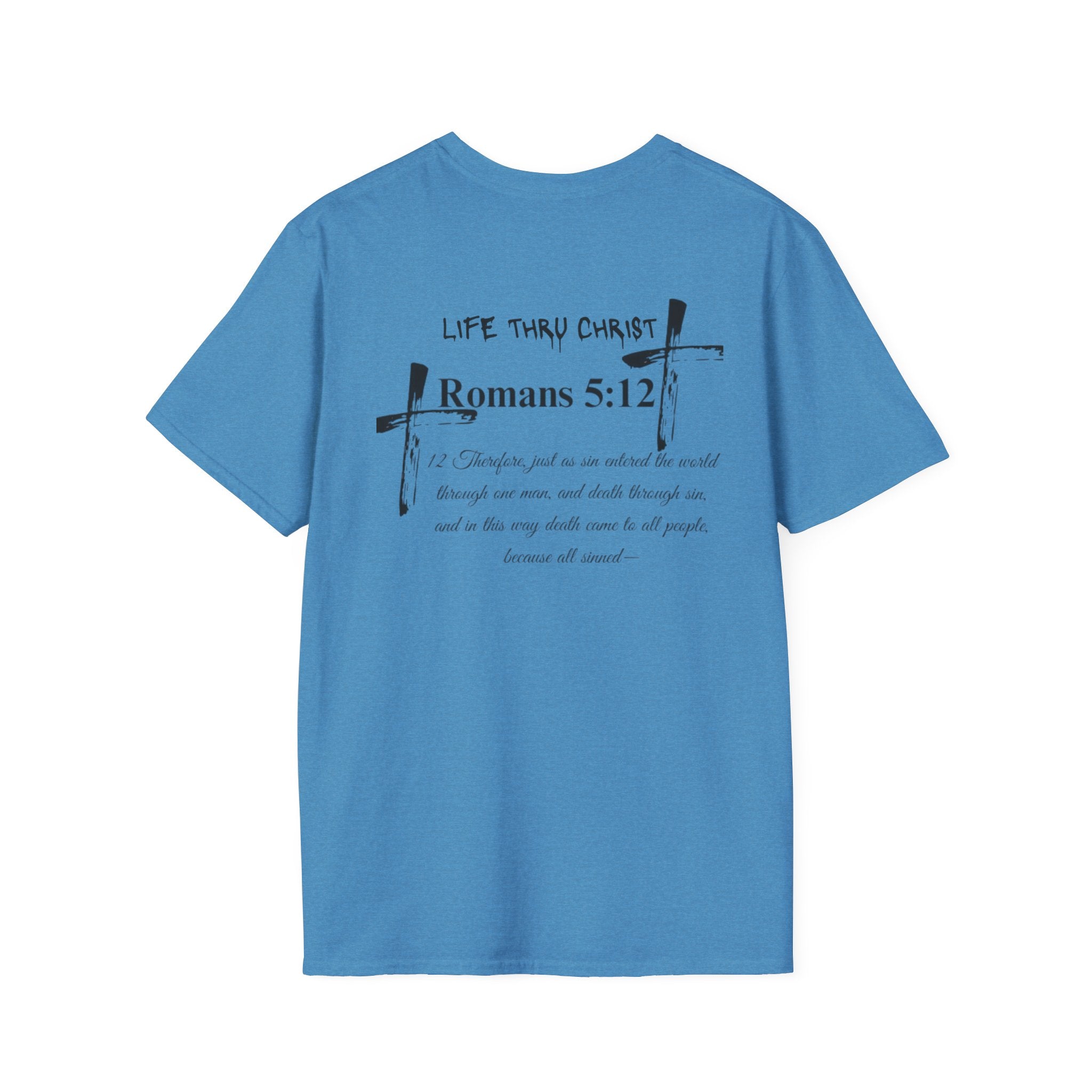 Life Thru Christ Romans 5:12 T-Shirt