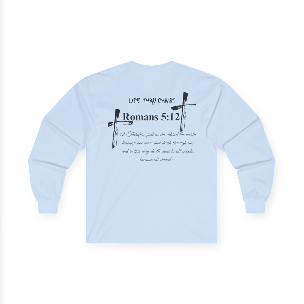 Life Thru Christ Romans 5:12 Long Sleeve Tee
