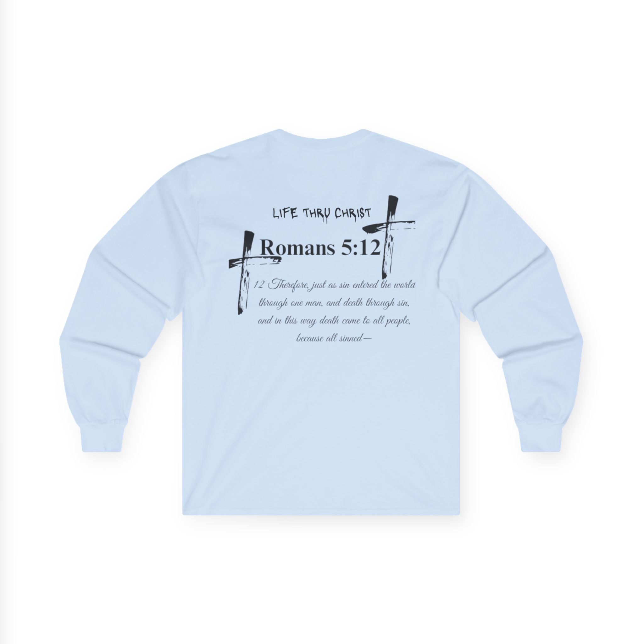 Life Thru Christ Romans 5:12 Long Sleeve Tee