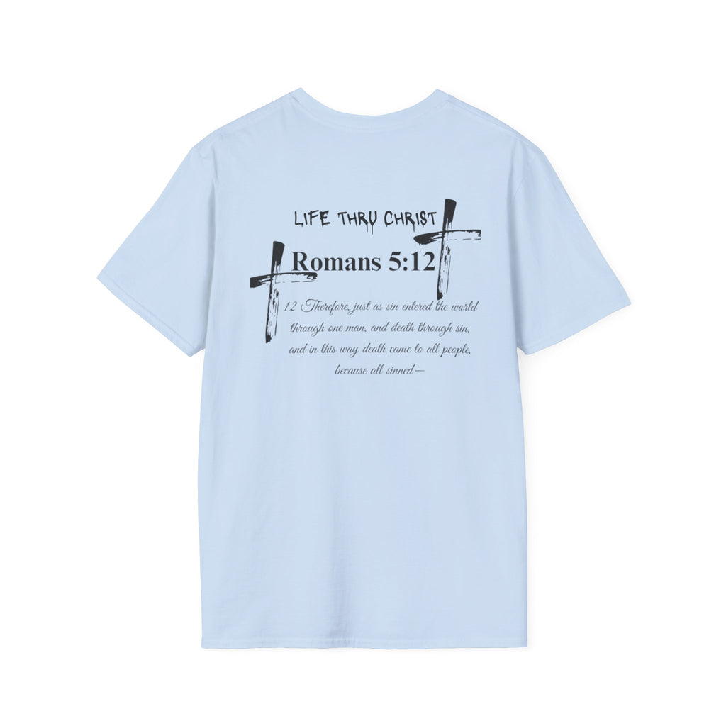 Life Thru Christ Romans 5:12 T-Shirt