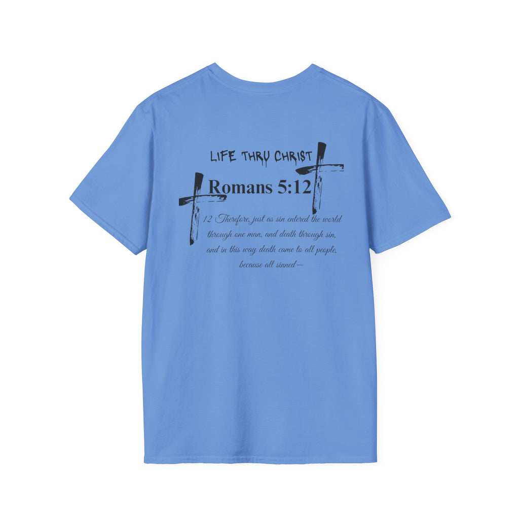 Life Thru Christ Romans 5:12 T-Shirt