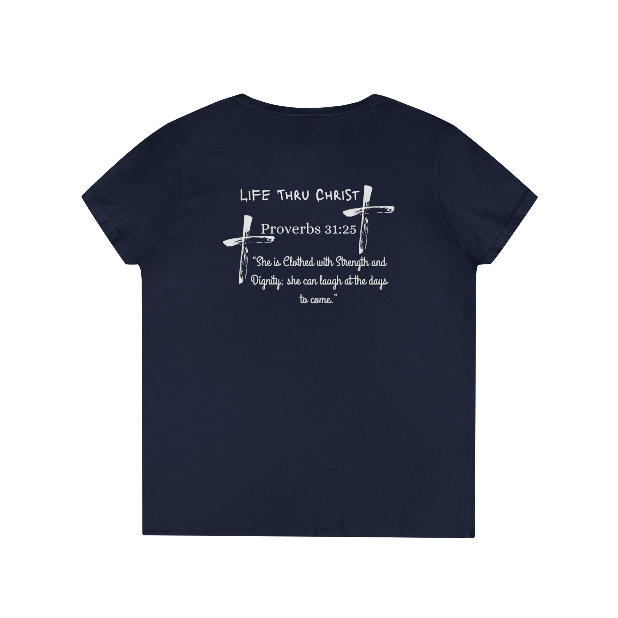 Life Thru Christ Proverbs 31:25 V-Neck T-Shirt