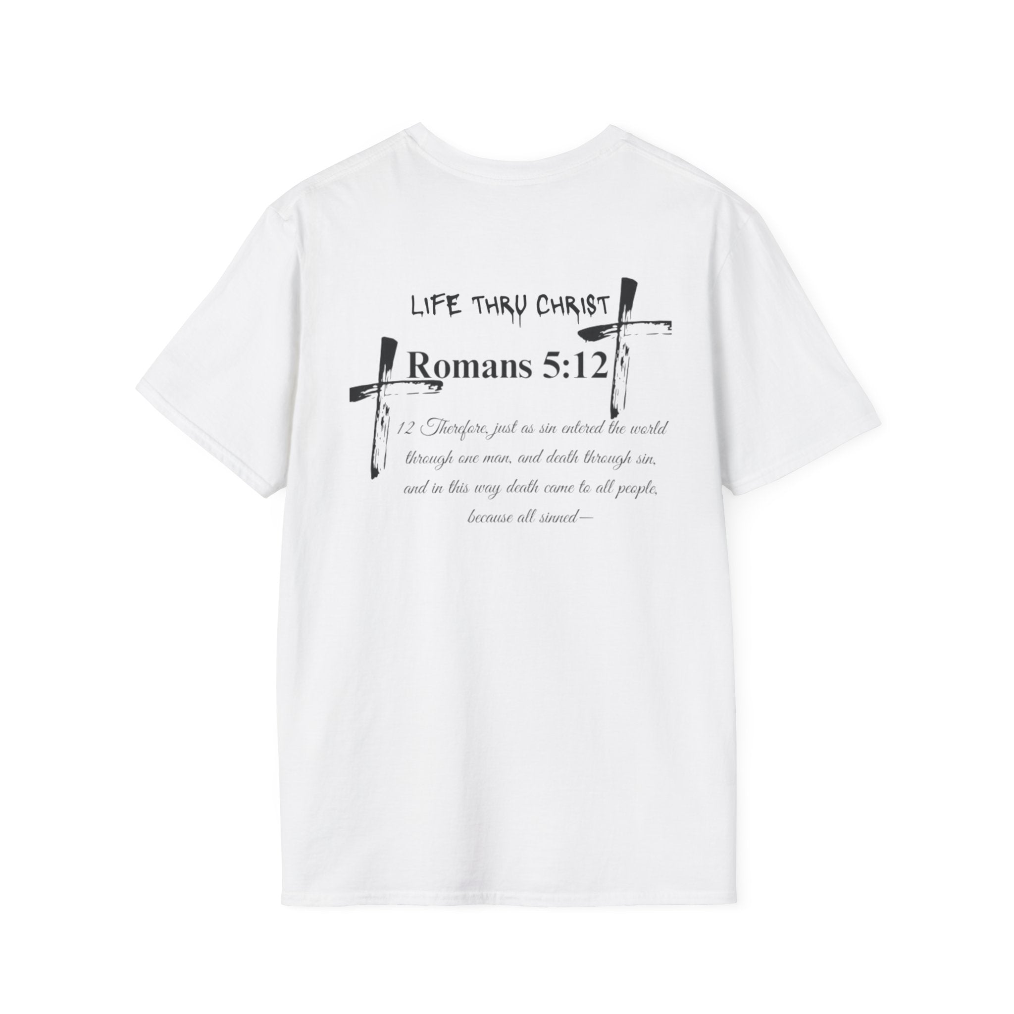 Life Thru Christ Romans 5:12 T-Shirt