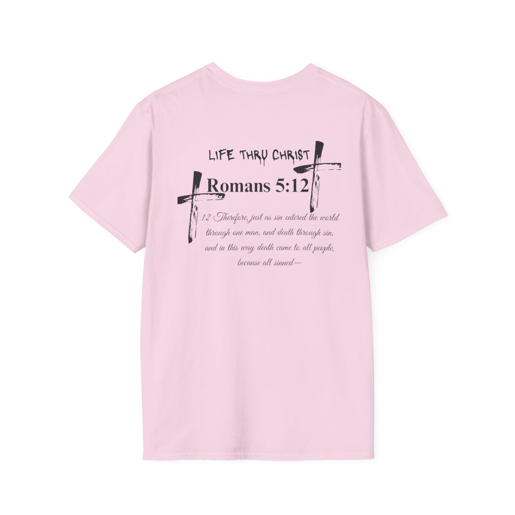 Life Thru Christ Romans 5:12 T-Shirt