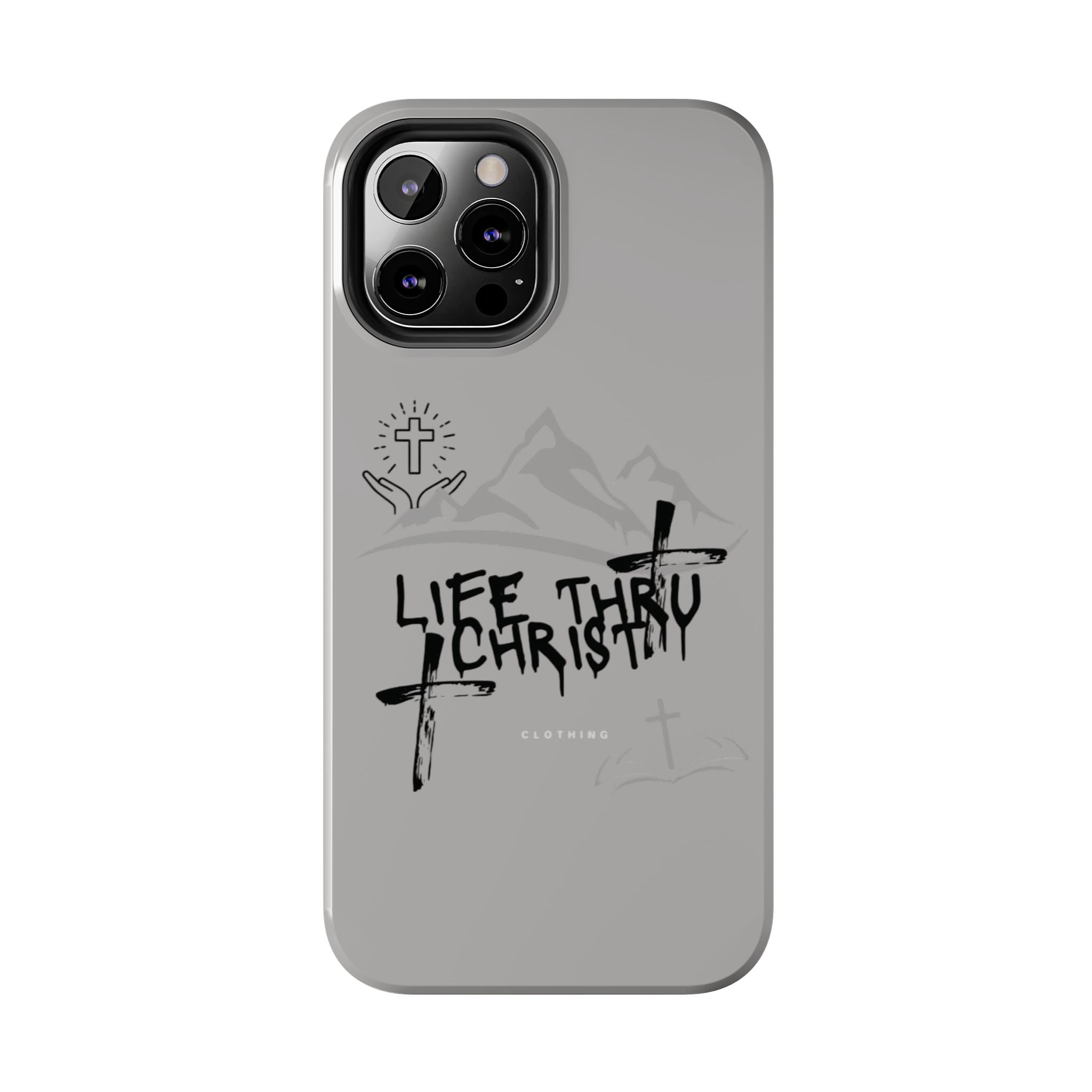 Life Thru Christ Phone Case